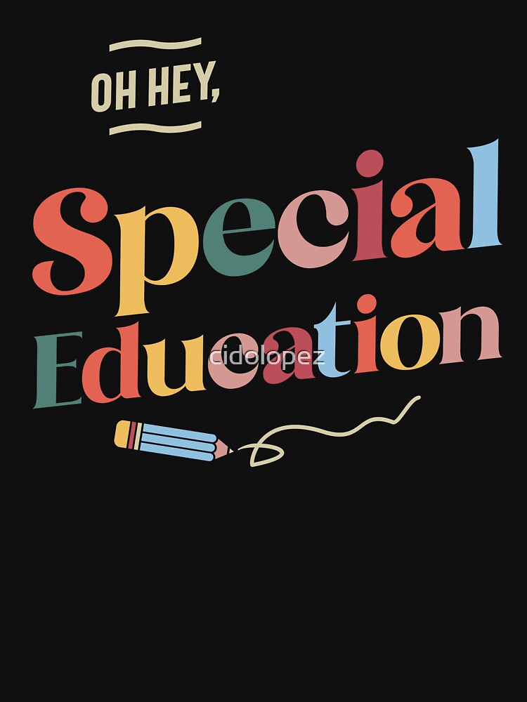 Oh Hey Special Education Back To School Teacher by cidolopez