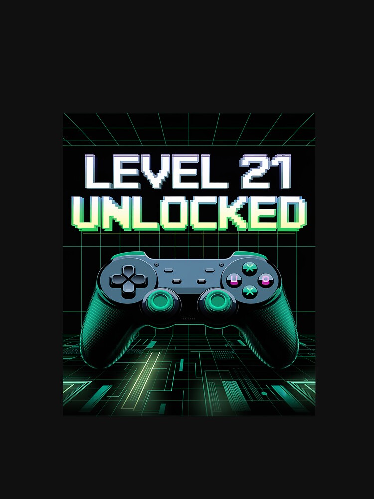 Level 21 Unlocked Video Gamer Geek 21st by PowAcademy