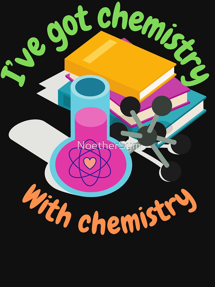 I've got chemistry with chemistry, funny chemitry and science by NoetherSym