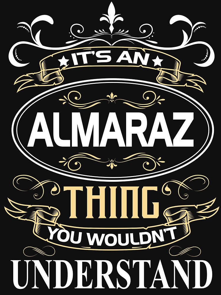 Almaraz Name Shirt It's An Almaraz Thing You Wouldn't Understand by AshToanTran