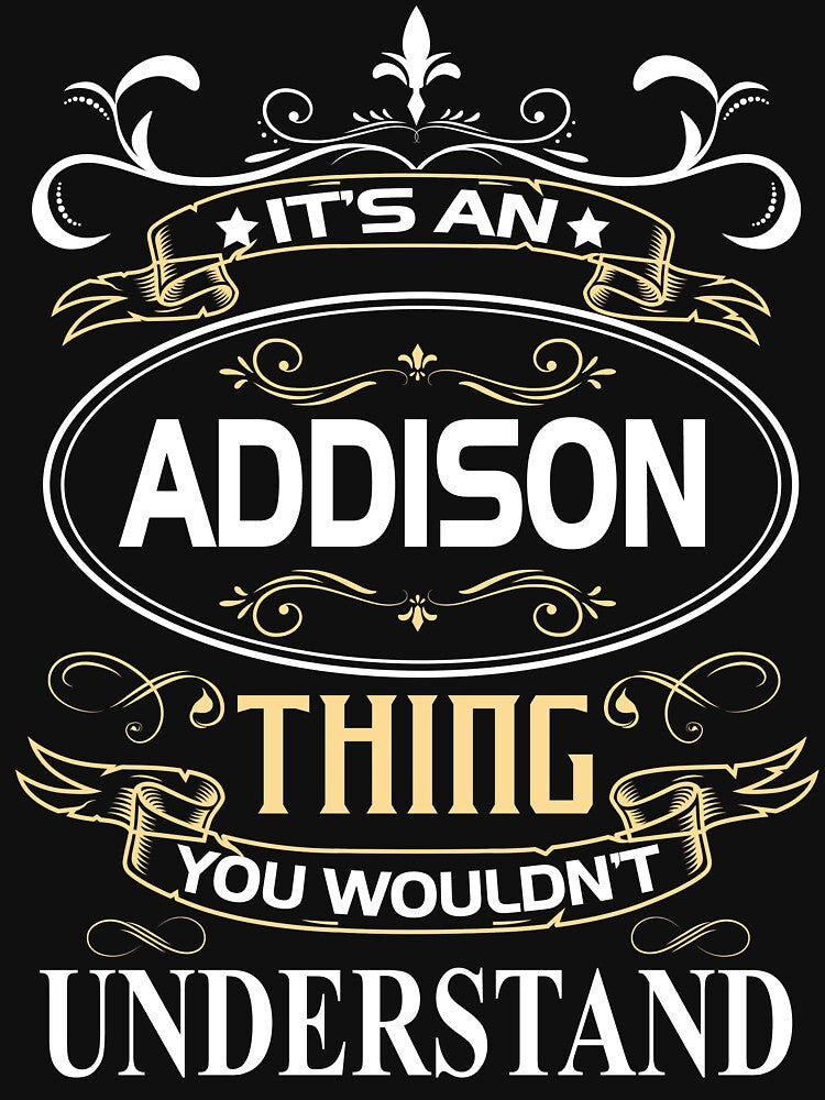 Addison Name Shirt It's An Addison Thing You Wouldn't Understand by AshToanTran
