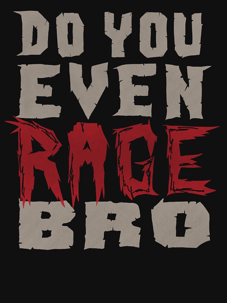 Do You Even Rage Bro Barbarian Gym Workout T-Shirt by Louise Nilsson