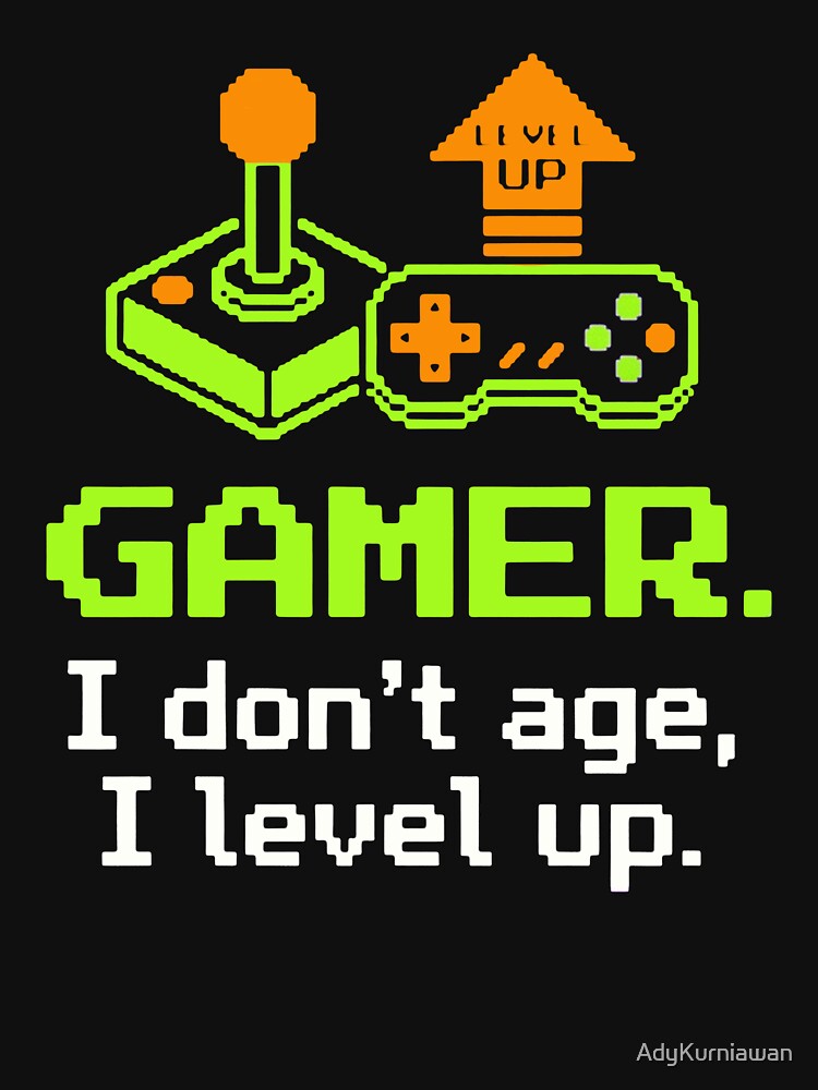 Gamer I Don't Age I Level Up - Funny Retro Video Game Birthday Art by AdyKurniawan
