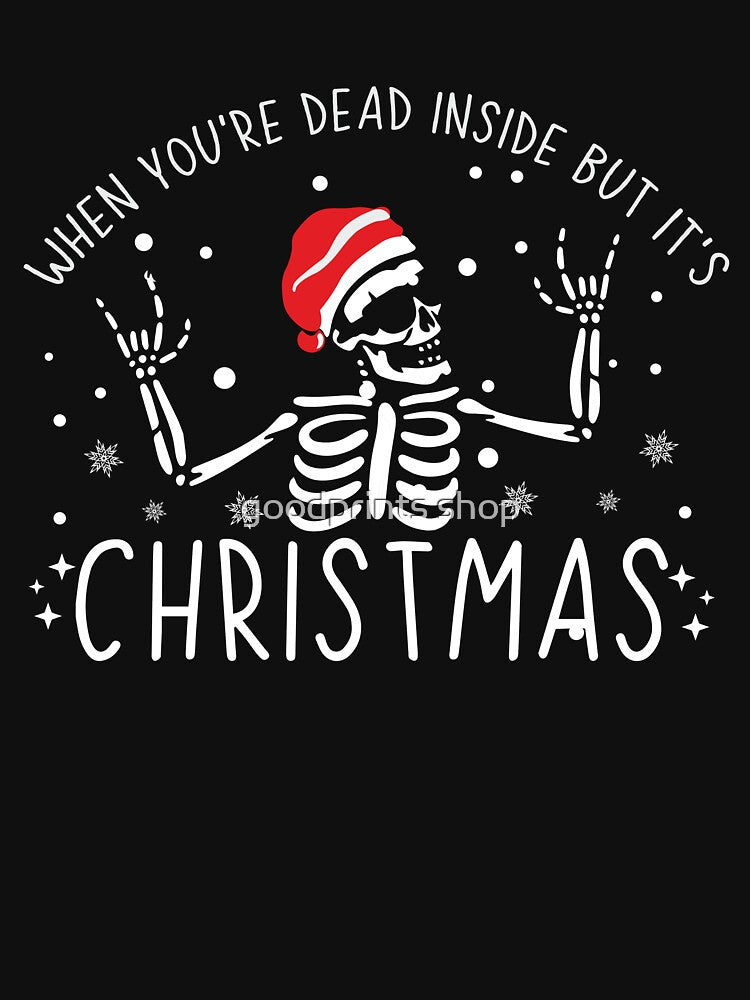 When You're Dead Inside But It's Christmas Sarcastic Holiday by goodprints shop