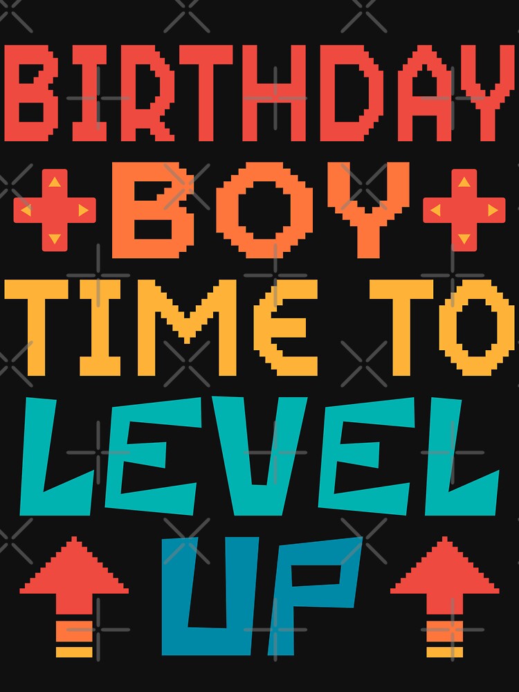 Birthday Boy, Time to Level Up. Retro by ACC