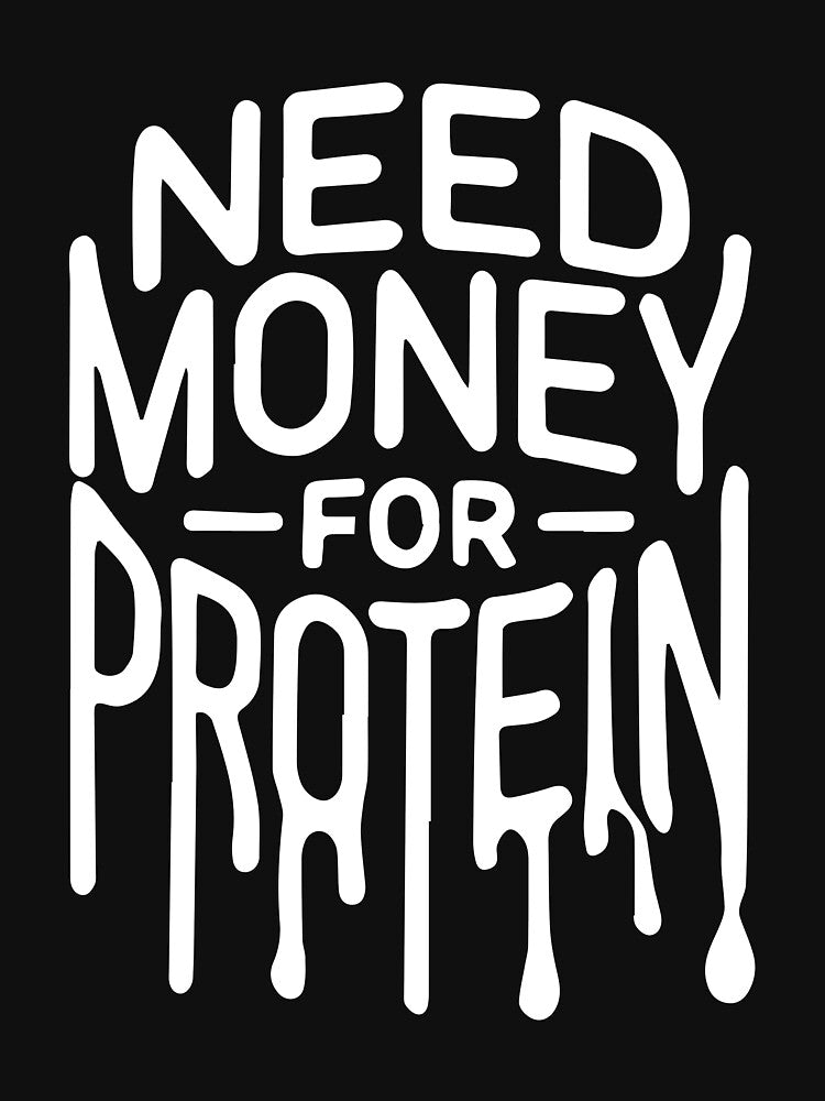 Need Money for Protein - Funny Gym Bro Workout by chantastical