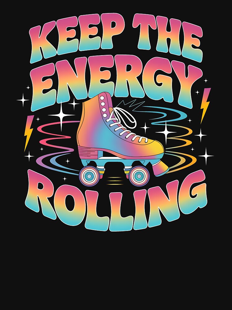 Keep the Energy Rolling Retro Tee by Hooodify