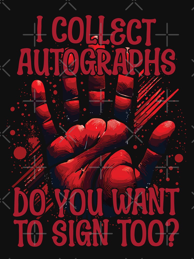 I Collect Autographs Do You Want Too by LuminOrb