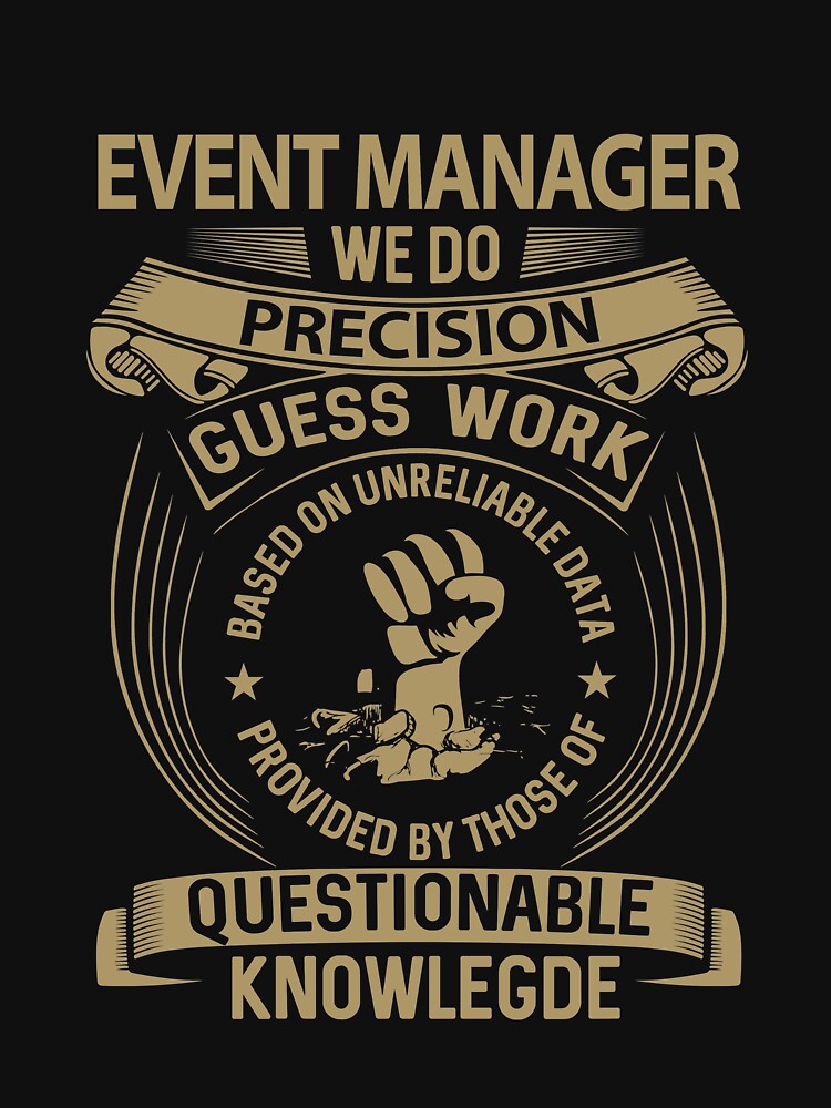 Event Manager T Shirt - We Do Precision Job Gift Item Tee by smueller39