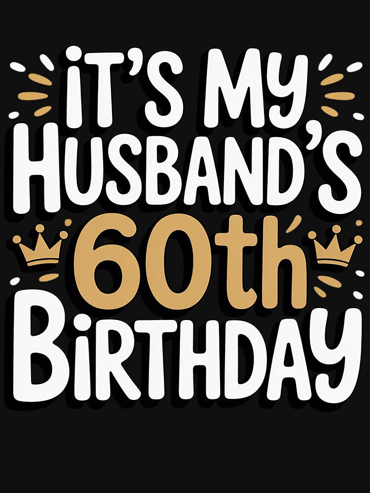 It's My Husband's 60th Birthday Husband Party wife's Present by silladive