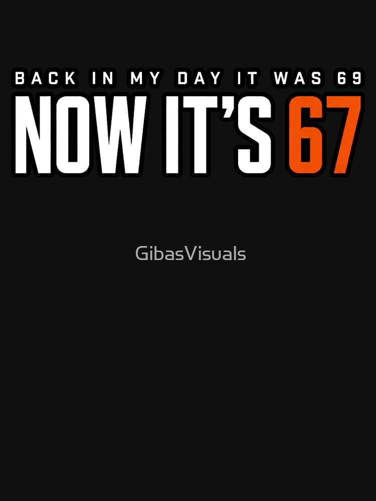 Back In My Day It Was 69 Now Its 67 Sport Style Typography by GibasVisuals