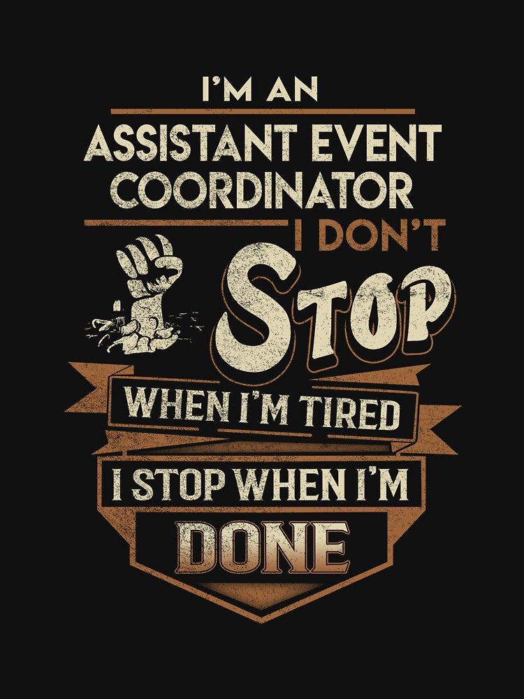 Assistant Event Coordinator T Shirt - I Stop When Done Job Gift Item Tee by natalinedk