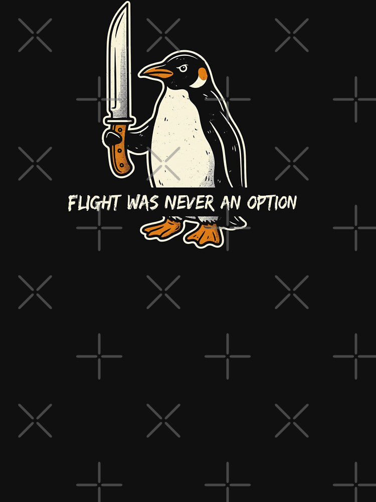 Flight Was Never an Option – Funny Angry Penguin with Knife Vintage t-shirts by HomeFarShop