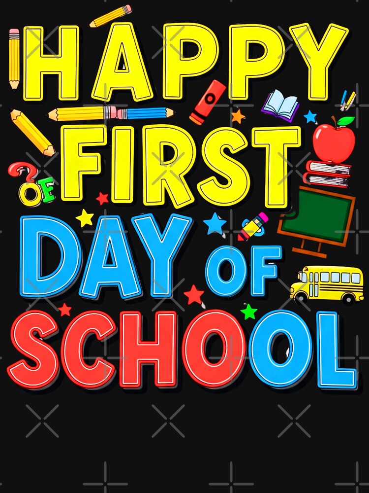 Happy First Day Of School by Teetreasure2