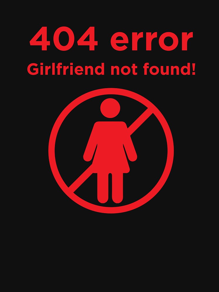 404 error girlfriend not found by Gerald Waters