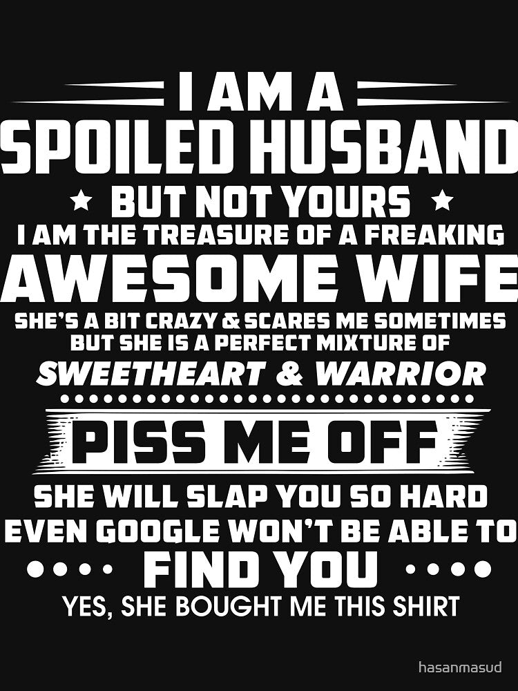 I AM A SPOILED HUSBAND BUT NOT YOURS by hasanmasud