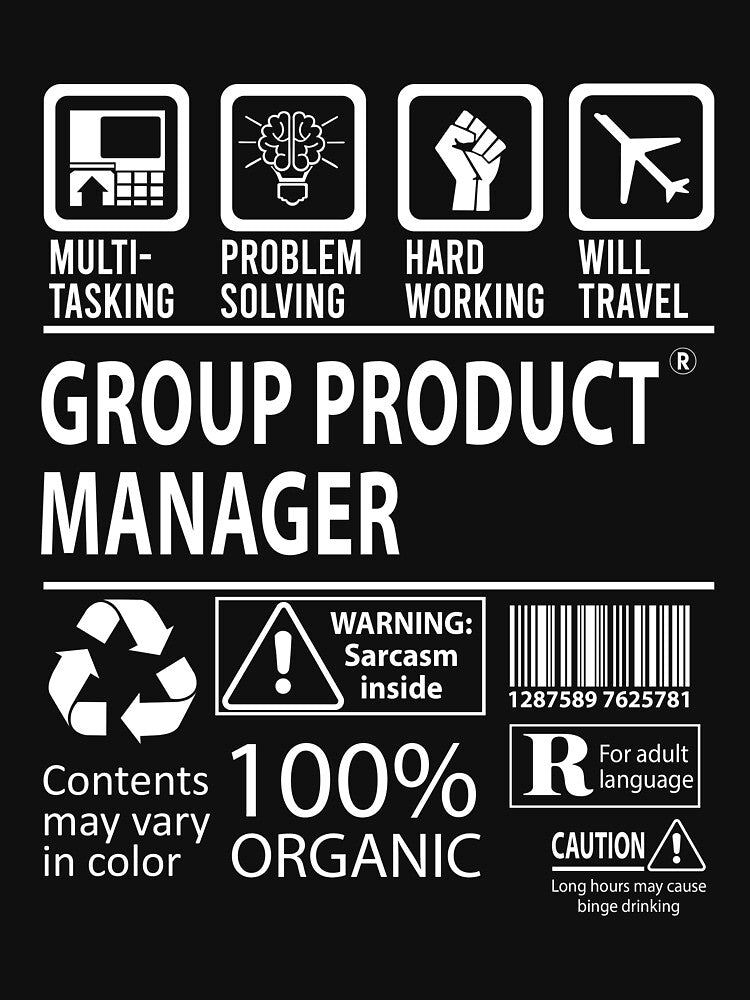 Group Product Manager T Shirt - MultiTasking Certified Job Gift Item Tee by andahanson