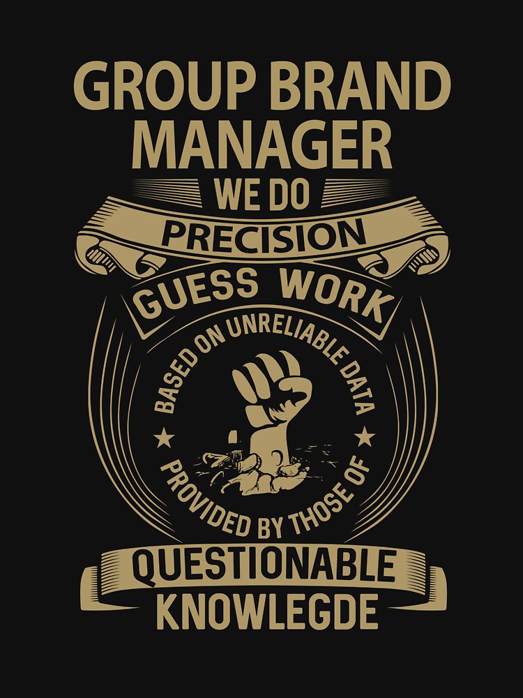 Group Brand Manager T Shirt - We Do Precision Job Gift Item Tee by smueller39