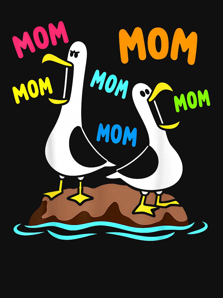 Mom Seagull Funny Mama Seagulls Mother's Day by BareCrack