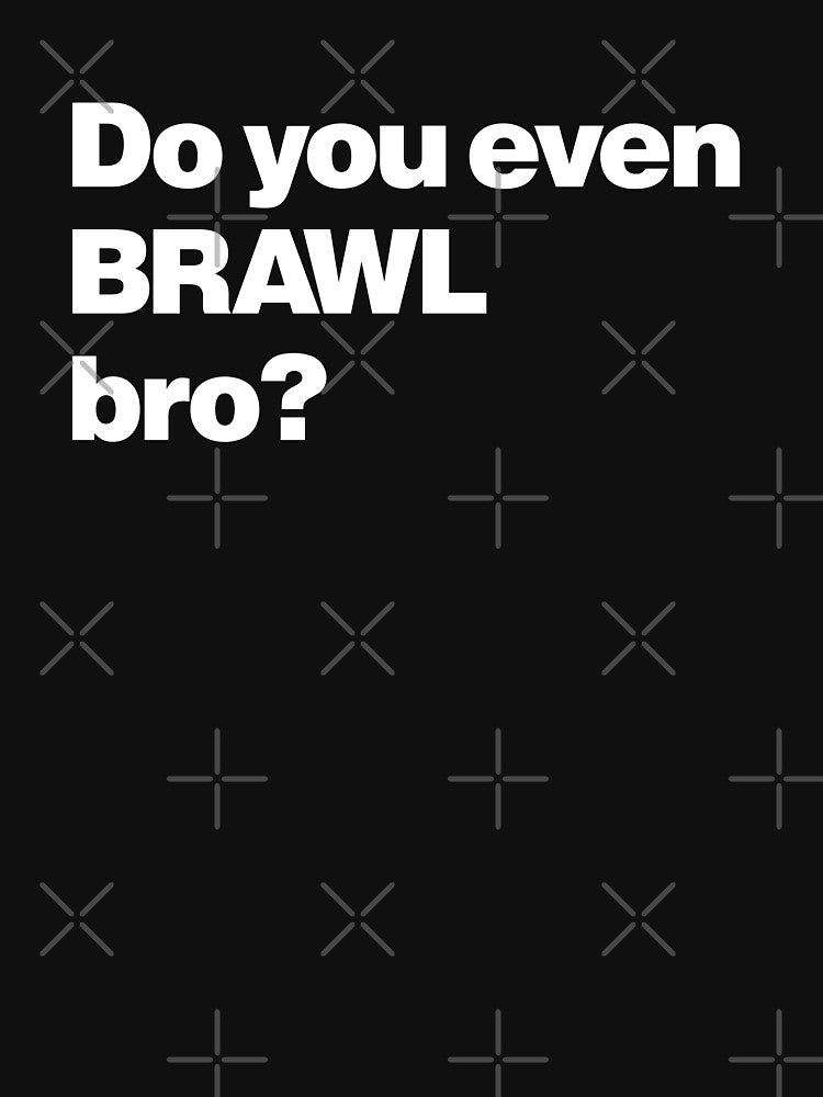 Fitness Enthusiasts | Do You Even BRAWL Bro by Leo-Stride