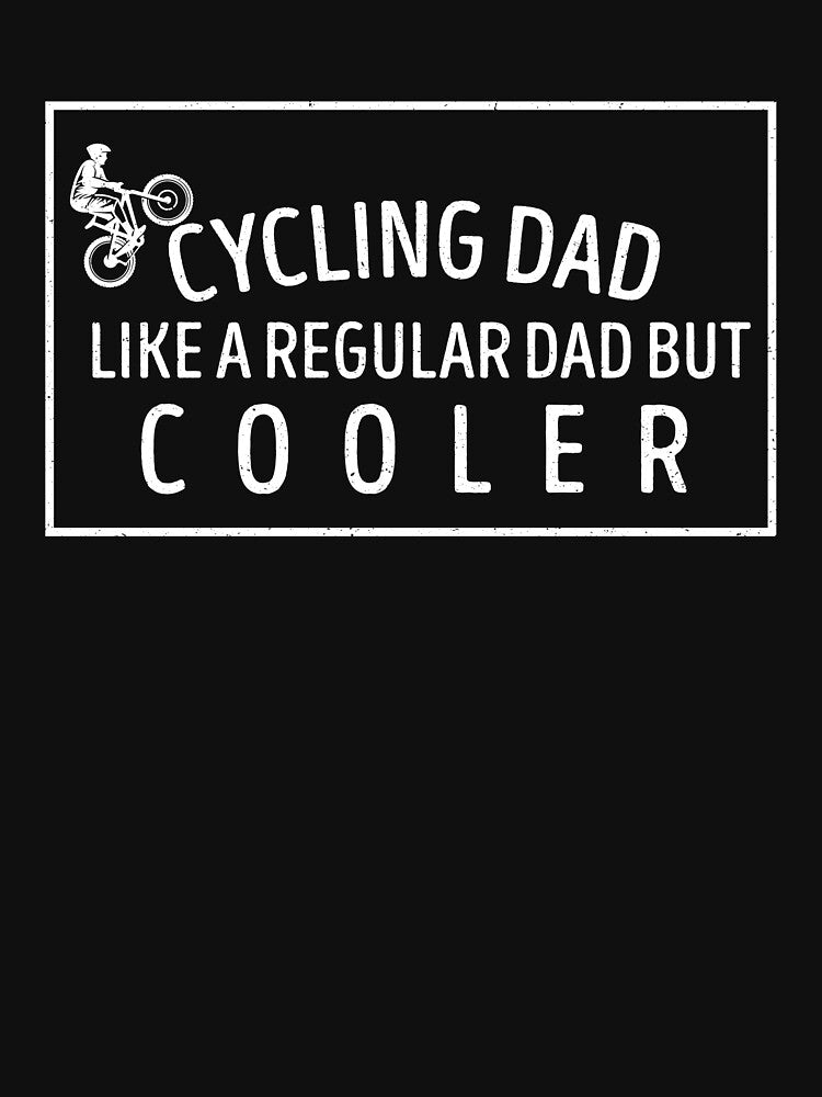 Cycling Dad Like A Regular Dad But Cooler | Bicycle Bike Rider Father's Day Gift by BeYourOwnHero