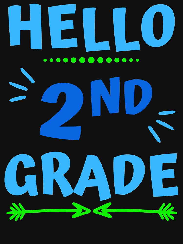 hello second grade by Hey-Nice-Shirt
