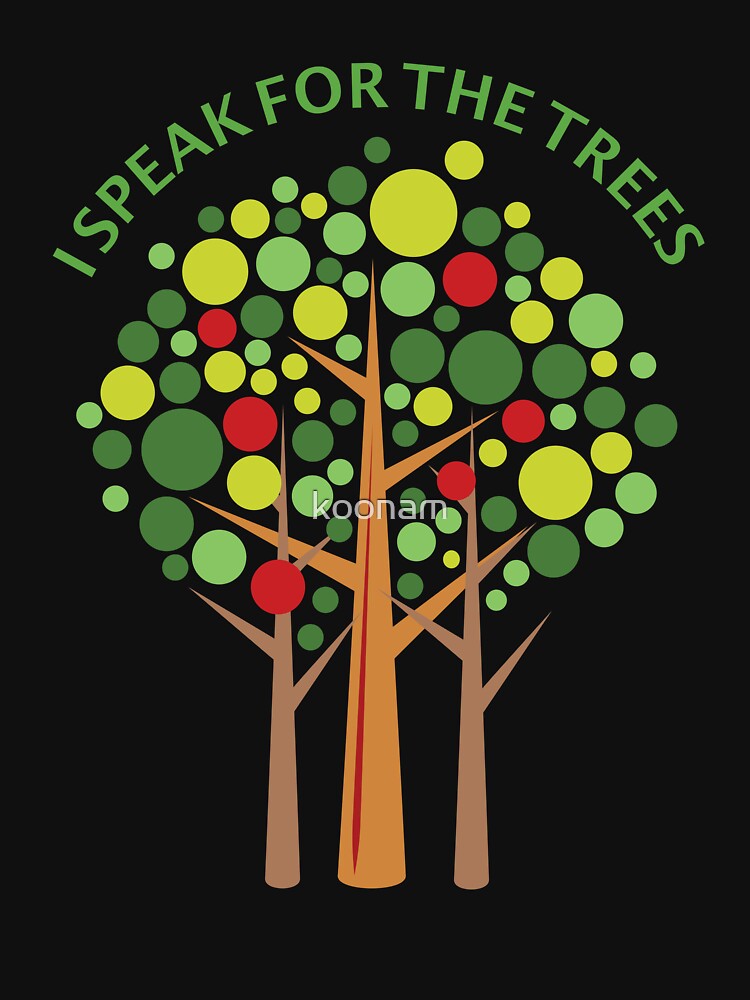 I speak for the Trees. by koonam