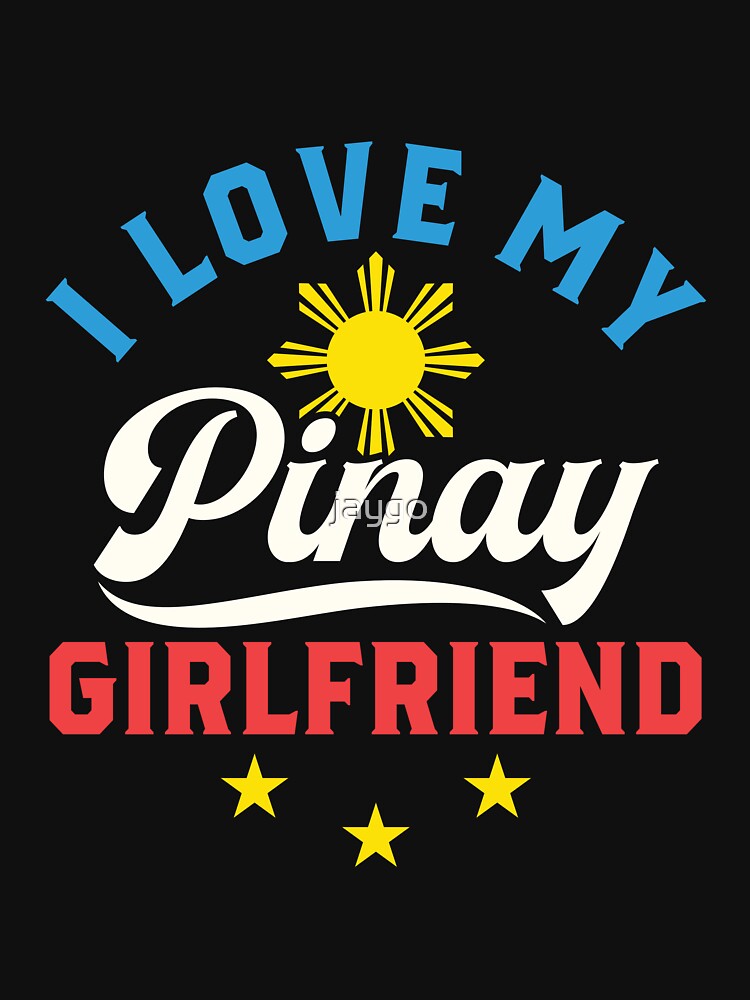I Love My Pinay Girlfriend Filipina Philippines by jaygo