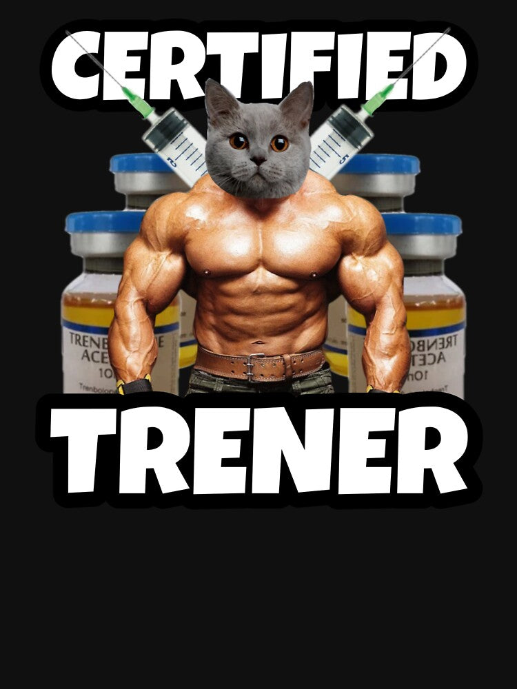 Certified Trener, Funny Pun Meme, Gym Humor, Steroid Trainer Bodybuilding by StylishPlatypus