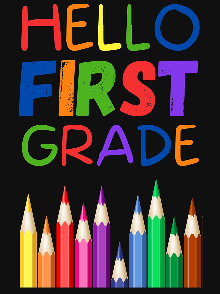 hello first grade 1st grader teacher by Hey-Nice-Shirt