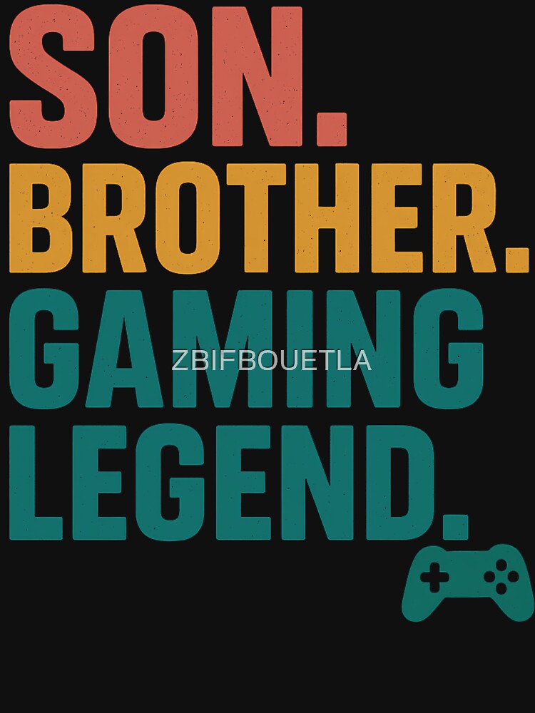 Son Brother Gaming Legend - Gaming Legend by ZBIFBOUETLA