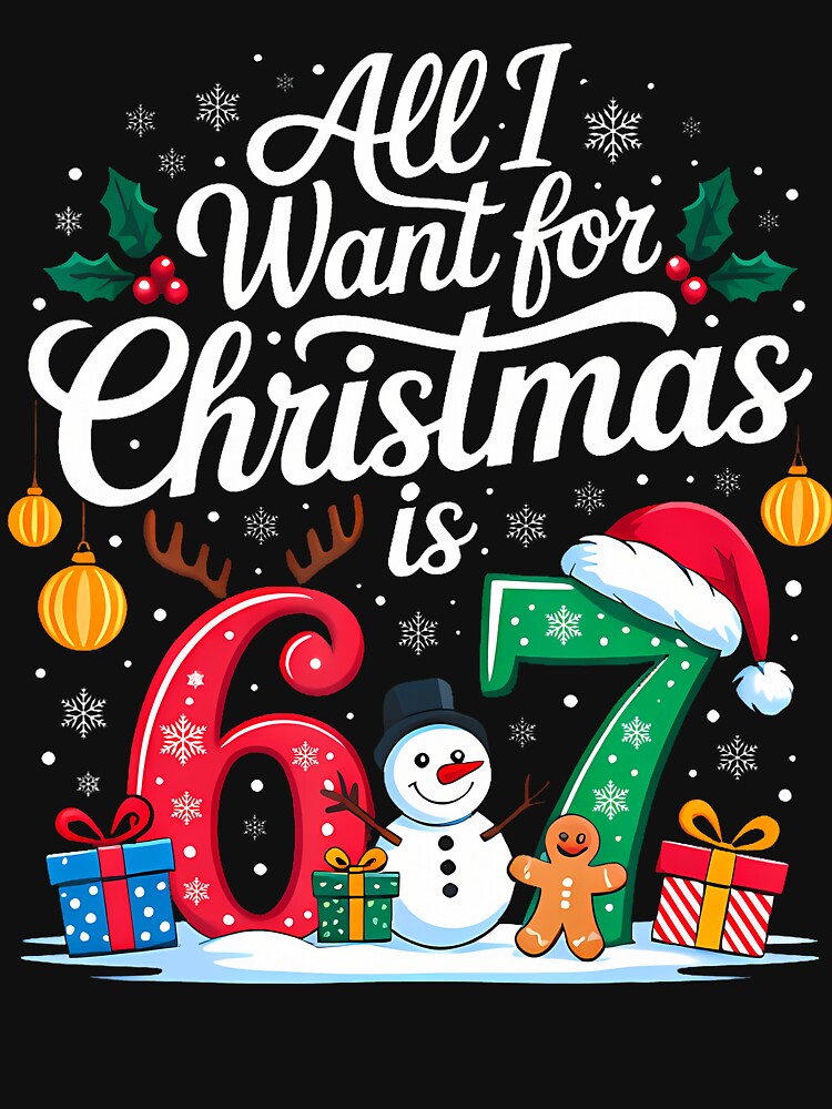 All I Want For Christmas Six Seven Meme by JenniferJanice