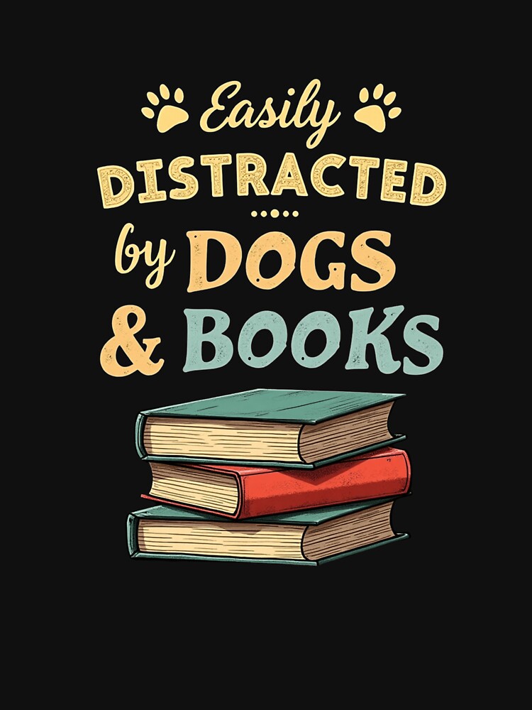 Easily Distracted by Dogs & Books – Funny Book Lover & Pet Design by haitrieuic96