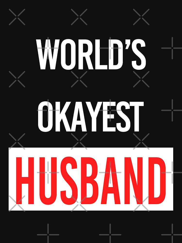 World's Okayest Husband by DinoSpirit