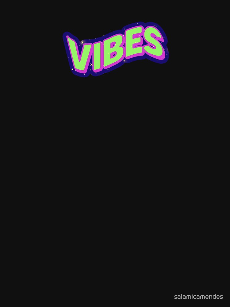 VIBES by salamicamendes