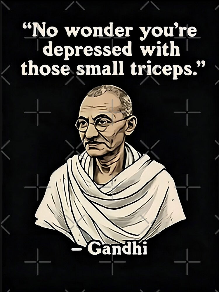 Funny Gym Motivation Meme Gandhi Quote | Small Triceps Workout Humor Shirt by AS94 Creative Designs