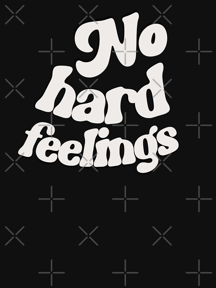 No hard feelings saying quote by Emotionville