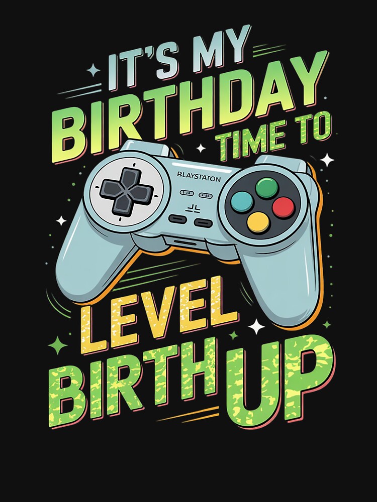 It's My Birthday Boy Time to Level Up Video Game by THagBlue