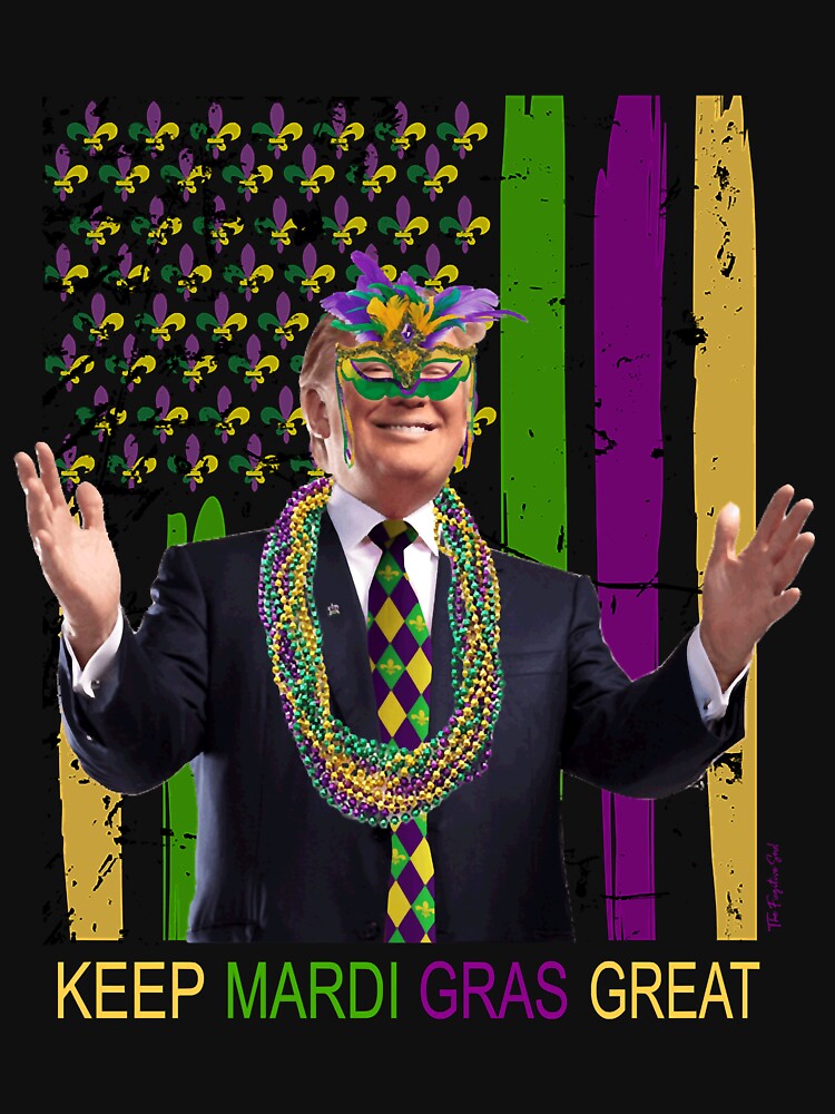 KEEP MARDI GRAS GREAT Funny Trump Mardi Gras 2020 Flag by gwendasnead