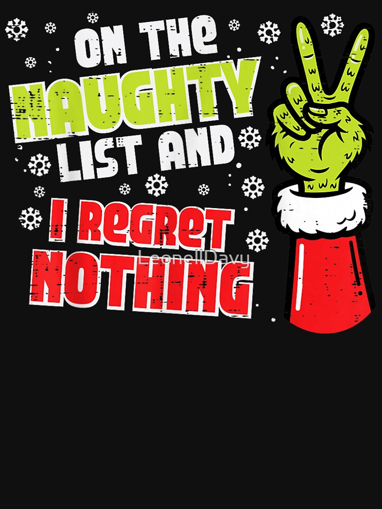 On The Naughty List And I Regret Nothing Funny Christmas Holiday by LeonellDavy