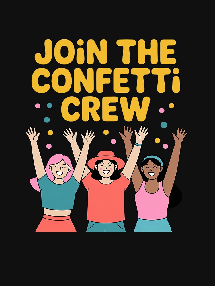 Join The Confetti Crew Festival Squad Graphic by HardcoreTour