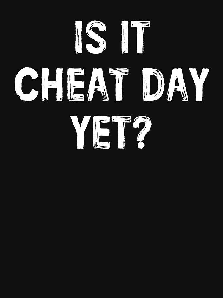 Is It Cheat Day Yet - Workout Gym Funny Saying by kamalasyakila