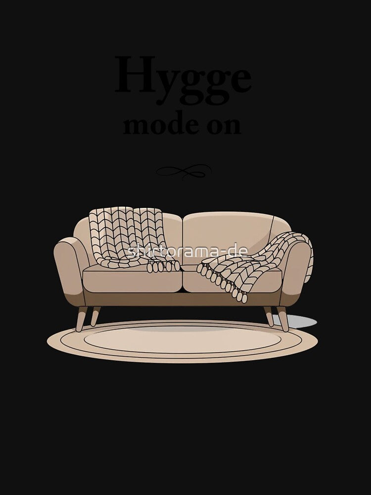 Hygge Mode On by shirtorama-de