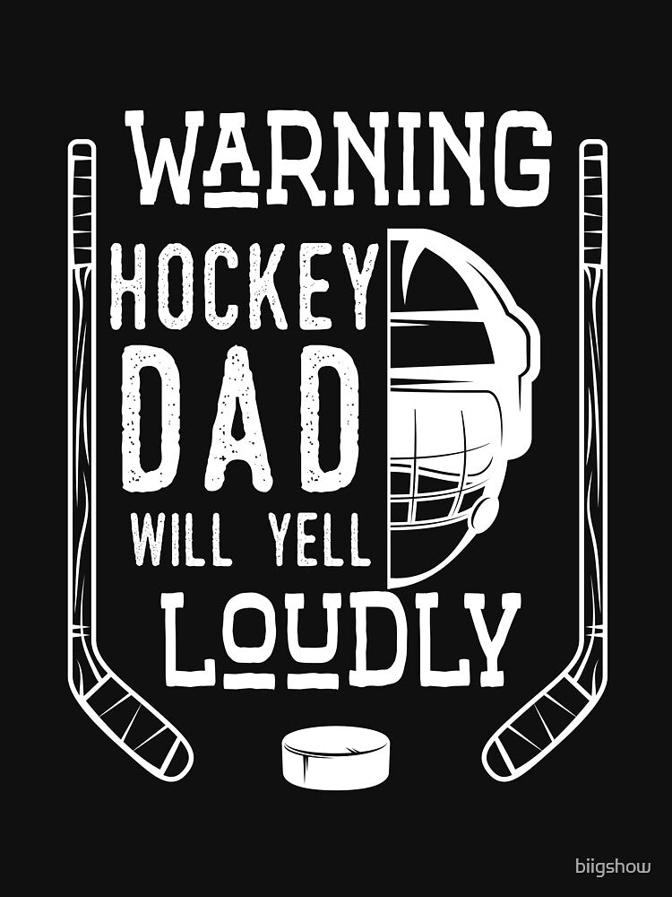 WARNING HOCKEY DAD WILL YELL LOUDLY Funny Gift Ideas for Dads for his birthday by biigshow