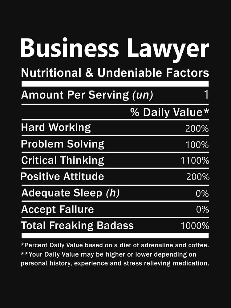 Business Lawyer T Shirt - Nutritional and Undeniable Factors Gift Item Tee by elviakenni