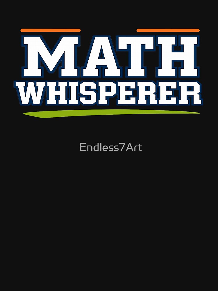 Math Whisperer Funny Mathematics Teacher Gift by Endless7Art