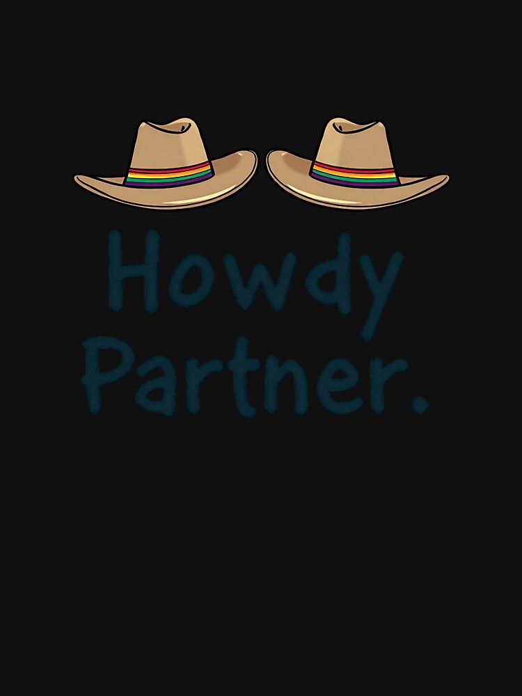 Howdy Partner Cowboy Hat Funny T-Shirt, Western Wear Graphic Tee, Country Life Shirt, Humor Clothing, Casual Outfit by JeffreyWayne