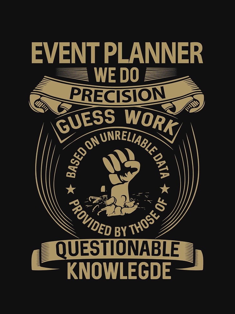 Event Planner T Shirt - We Do Precision Gift Item Tee by chencktwan