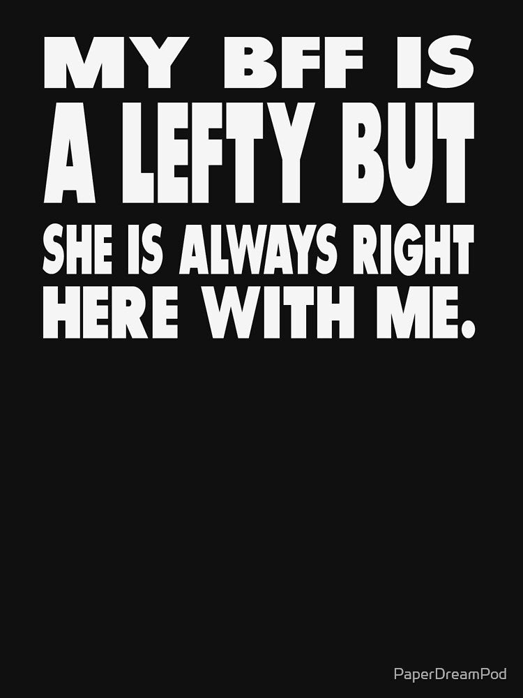 My lefty BFF always right beside me by PaperDreamPod