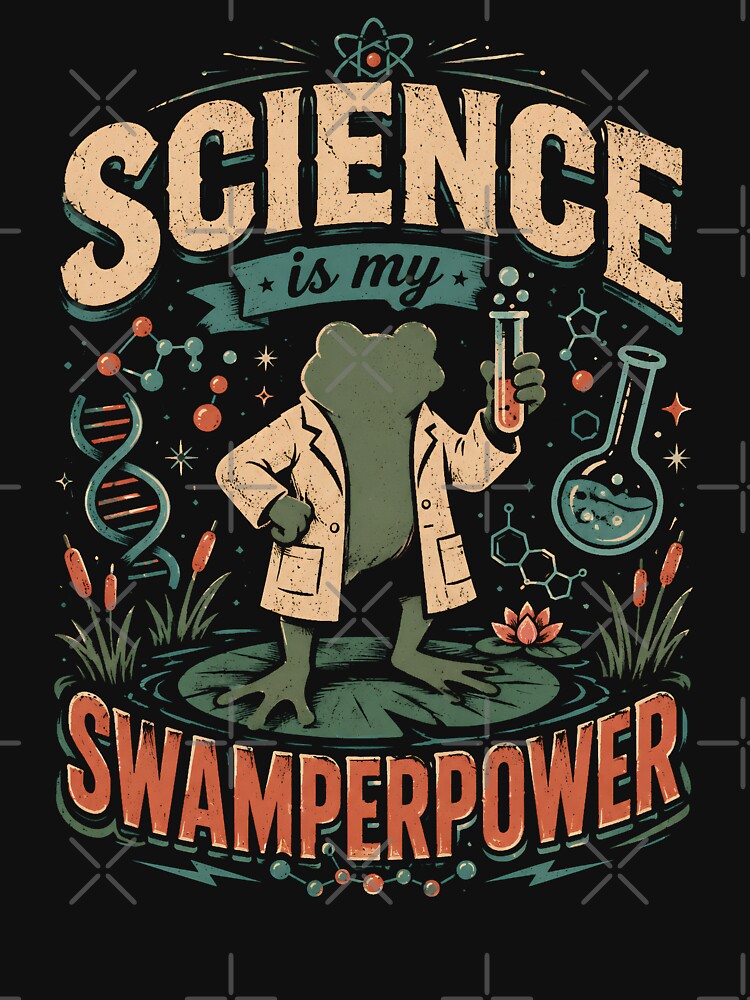 Science Is My Swamperpower Funny Science Teacher by THREE LITTLE BEANS